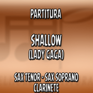Shallow (Lady Gaga) - Sax Tenor-Soprano-Clarinete (Bb)