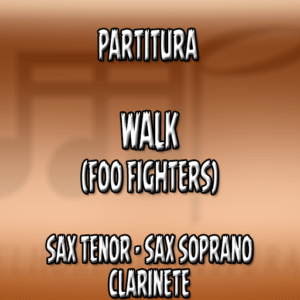 Walk (Foo Fighters) – Sax Tenor-Soprano-Clarinete (Bb)