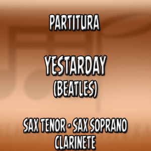 Yestarday (Beatles) – Sax Tenor-Soprano-Clarinete (Bb)