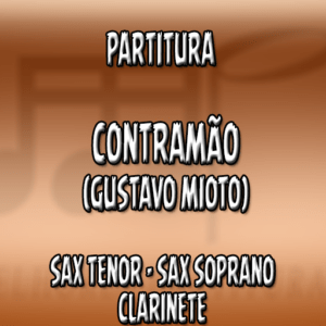 Contramão (Gustavo Mioto) - Sax Tenor-Soprano-Clarinete (Bb)