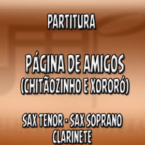 Página de Amigos (Chitãozinho e Xororó) - Sax Tenor-Soprano-Clarinete (Bb)