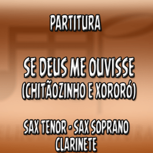Se Deus Me Ouvisse (Chitãozinho e Xororó) - Sax Tenor-Soprano-Clarinete (Bb)