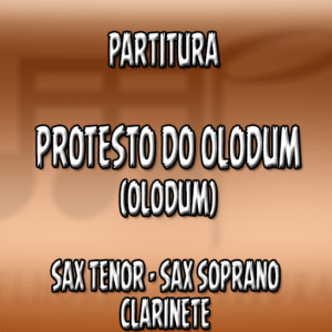 Protesto do Olodum (Olodum) – Sax Tenor-Soprano-Clarinete (Bb)