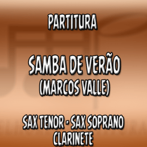 Samba de Verão (Marcos Valle) – Sax Tenor-Soprano-Clarinete (Bb)