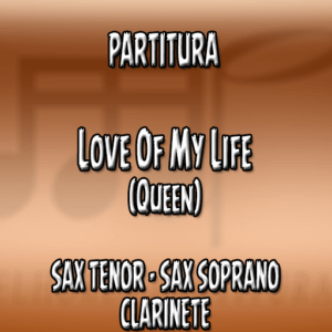 Love Of My Life (Queen) – Sax Tenor-Soprano-Clarinete (Bb)