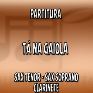 Tá Na Gaiola (Mc Kevin) – Sax Tenor-Soprano-Clarinete (Bb)