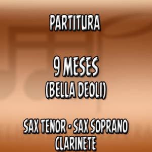 9 meses (Bella Deoli) Mãe – Sax Tenor-Soprano-Clarinete (Bb)