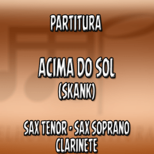 Acima do Sol (Skank) – Sax Tenor-Soprano-Clarinete (Bb)