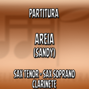 Areia (Sandy) - Sax Tenor-Soprano-Clarinete (Bb)