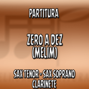 Zero a Dez (Melim) - Sax Tenor-Soprano-Clarinete (Bb)