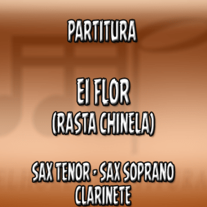 Ei Flor (Rasta Chinela) – Sax Tenor-Soprano-Clarinete (Bb)