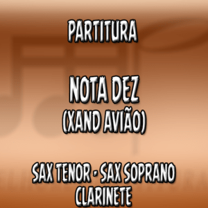 Nota Dez (Xand Avião) - Sax Tenor|Soprano|Clarinete (Bb)