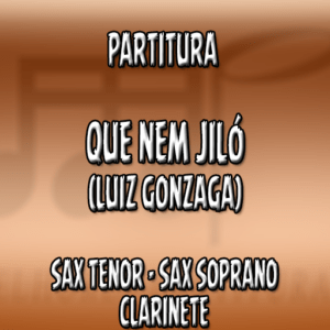 Que nem Jiló (Luiz Gonzaga) – Sax Tenor|Soprano|Clarinete (Bb)