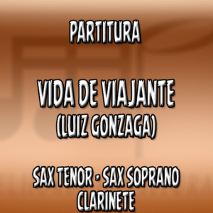 Vida de Viajante (Luiz Gonzaga) - Sax Tenor|Soprano|Clarinete (Bb)