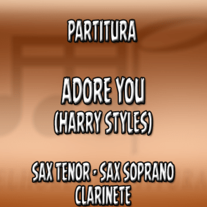 Adore You (Harry Styles) – Sax Tenor|Soprano|Clarinete (Bb)