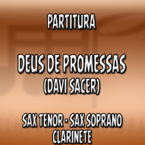 Deus de Promessas (Davi Sacer) – Sax Tenor-Soprano-Clarinete (Bb)
