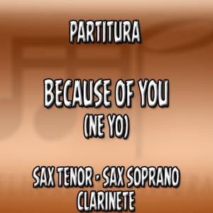 Because Of You (Ne Yo) - Sax Tenor|Soprano|Clarinete (Bb)