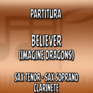 Believer (Imagine Dragons) – Sax Tenor|Soprano|Clarinete (Bb)