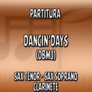 Dancin’Days (OBMJ) – Sax Tenor|Soprano|Clarinete (Bb)