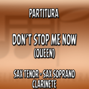 Don’t Stop Me Now (Queen) – Sax Tenor|Soprano|Clarinete (Bb)