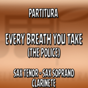 Every Breath You Take (The Police) – Sax Tenor-Soprano-Clarinete (Bb)