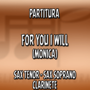 For You I Will (Monica) – Sax Tenor-Soprano-Clarinete (Bb)