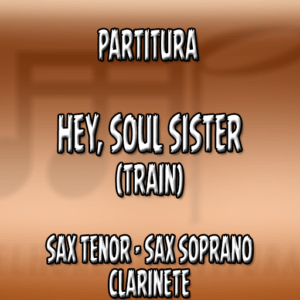 Hey, soul sister (Train) – Sax Tenor-Soprano-Clarinete (Bb)