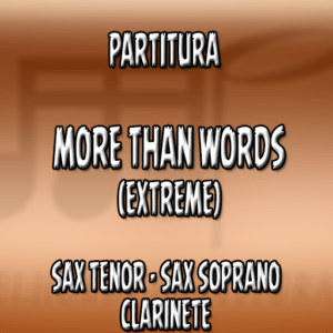 More Than Words (Extreme) – Sax Tenor-Soprano-Clarinete (Bb)