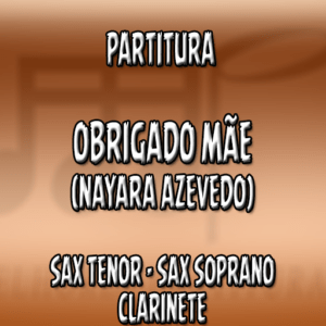 Obrigado Mãe (Naiara Azevedo) - Sax Tenor-Soprano-Clarinete (Bb)