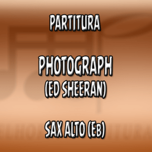 Photograph (Ed Sheeran) - Sax Alto (Eb)