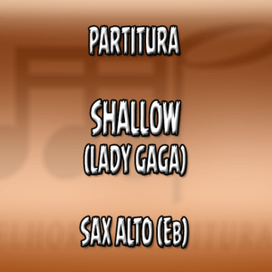 Shallow (Lady Gaga) - Sax Alto (Eb)