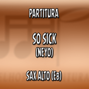 So Sick (Neyo) – Sax Alto (Eb)