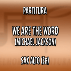 We are the Word (Michael Jackson) - Sax Alto (Eb)