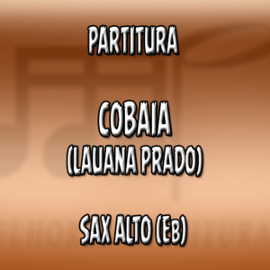 Cobaia (Lauana Prado) – Sax Alto (Eb)