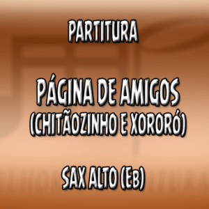 Página de Amigos (Chitãozinho e Xororó) - Sax Alto (Eb)