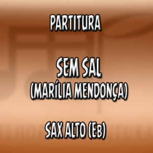 Sem Sal (Marília Mendonça) - Sax Alto (Eb)