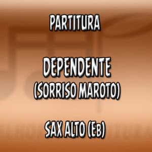 Dependente (Sorriso Maroto) – Sax Alto (Eb)