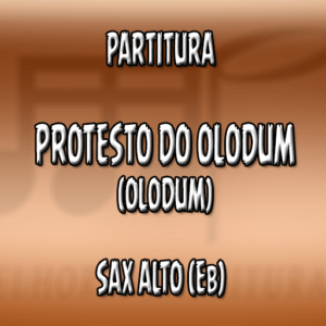 Protesto do Olodum (Olodum) – Sax Alto (Eb)