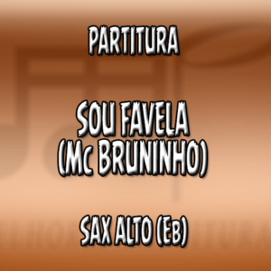 Sou Favela (MC Bruninho) – Sax Alto (Eb)