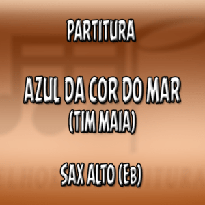 Azul da Cor do Mar (Tim Maia) – Sax Alto (Eb)