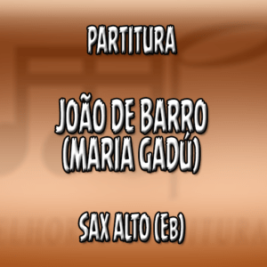 João de Barro (Maria Gadú) – Sax Alto (Eb)