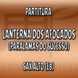 Lanterna dos Afogados (Paralamas do Sucesso) – Sax Alto (Eb)