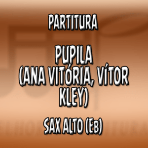 Pupila (AnaVitória, Vitor Kley) - Sax Alto (Eb)