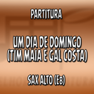 Um Dia de Domingo (Tim Maia e Gal Costa) - Sax Alto (Eb)