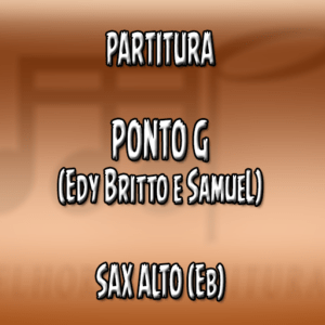 Ponto G (Edy Britto e Samuel) - Sax Alto (Eb)