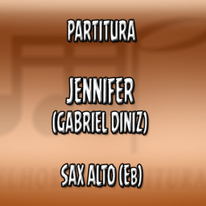 Jennifer (Gabriel Diniz) - Sax Alto (Eb)