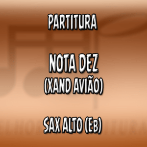 Nota Dez (Xand Avião) - Sax Alto (Eb)