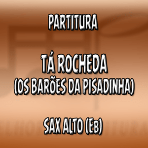 Tá Rocheda (Os Barões da Pisadinha) – Sax Alto (Eb)
