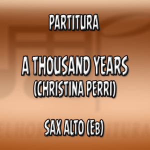 A Thousand Years (Christina Perri) – Sax Alto (Eb)