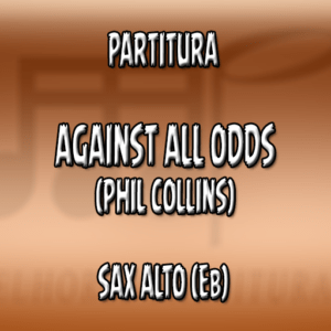 Against All Odds (Phil Collins) – Sax Alto (Eb)